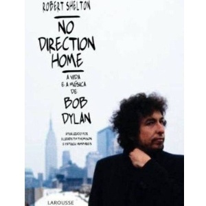 capa-do-livro-no-direction-home---a-vida-e-a-musica-de-bob-dylan-de-robert-shelton-editora-larousse-2452011-1306241050494_300x300